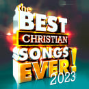 The Best Christian Songs Ever2023