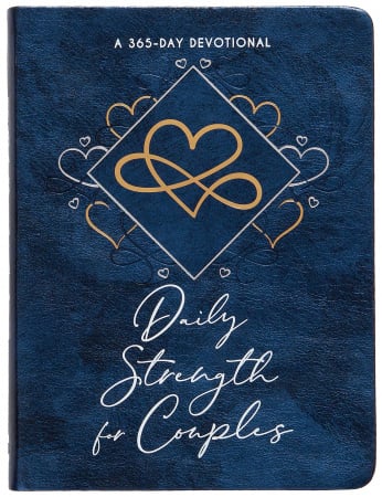 Daily Strength for Couples: 365 Daily Devotional