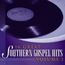 16 Great Southern Gospel Hits, Vol. 1