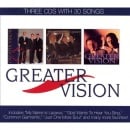 Greater Vision: 3CD Collection (30 Songs)